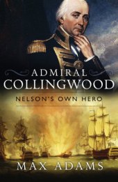 book Admiral Collingwood, Nelson's own hero