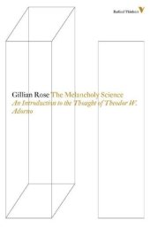book The Melancholy Science: An Introduction To The Thought Of Theodor W. Adorno