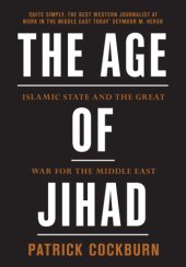 book The age of jihad Islamic State and the great war for the Middle East