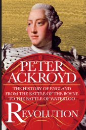 book Revolution: The History of England from the Battle of the Boyne to the Battle of Waterloo