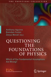 book Questioning the Foundations of Physics Which of Our Fundamental Assumptions Are Wrong?