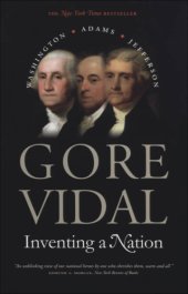 book Inventing a nation: Washington, Adams, Jefferson