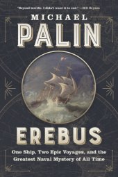 book Erebus: one ship, two epic voyages, and the greatest naval mystery of all time