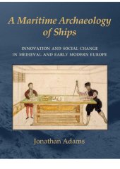 book Ships, innovation & social change: a maritime archaeology of early modern Europe