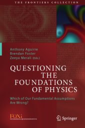 book Questioning the Foundations of Physics Which of Our Fundamental Assumptions Are Wrong?