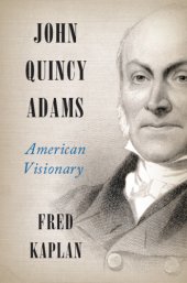 book John Quincy Adams: American visionary