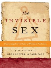 book The Invisible Sex: Uncovering the True Roles of Women in Prehistory