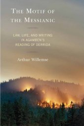 book The motif of the Messianic law, life, and writing in Agamben's reading of Derrida