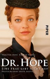 book Dr. Hope - Eine Frau gibt nicht auf Deutschlands erste Ärztin