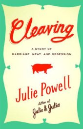 book Cleaving: a story of marriage, meat, and obsession