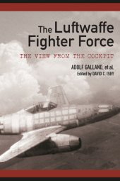 book The Luftwaffe Fighter Force: the View From the Cockpit