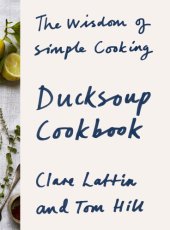 book Ducksoup cookbook: the wisdom of simple cooking