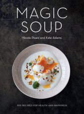 book Magic soup: 100 recipes for health and happiness