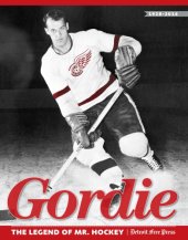 book Gordie: the legend of Mr. Hockey