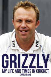 book Grizzly: my life and times in cricket