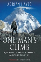 book One Man's Climb: a Journey of Trauma, Tragedy and Triumph on K2