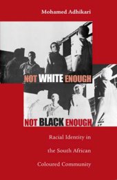 book Not white enough, not black enough: racial identity in the South African coloured community