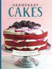 book Grandbaby cakes: modern recipes, vintage charm, soulful memories