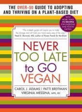 book Never Too Late to Go Vegan: The Over-50 Guide to Adopting and Thriving on a Plant-Based Diet