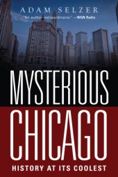 book Mysterious Chicago: History at Its Coolest