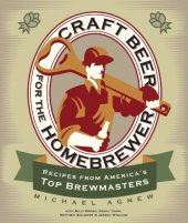 book Craft beer for the homebrewer: recipes from America's top brewmasters