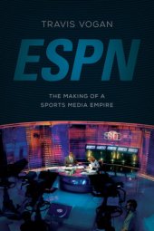 book ESPN: the making of a sports media empire