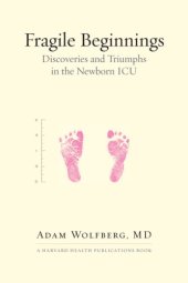 book Fragile beginnings: discoveries and triumphs in the newborn ICU