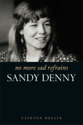 book No more sad refrains the life and times of Sandy Denny