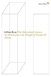 book The melancholy science: an introduction to the thought of Theodor W. Adorno