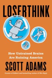 book Loserthink: how untrained brains are ruining the World