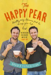 book The Happy Pear: recipes and stories from the first ten years