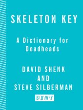 book Skeleton key: a dictionary for Deadheads