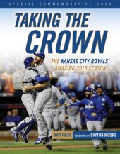 book Taking the Crown: The Kansas City Royals' Amazing 2015 Season