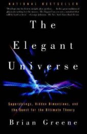 book The elegant universe: superstrings, hidden dimensions, and the quest for the ultimate theory