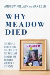 book Why Meadow Died: The People and Policies That Created The Parkland Shooter and Endanger America's Students