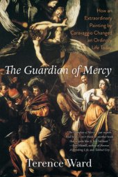 book The guardian of mercy: how an extraordinary painting by Caravaggio changed an ordinary life today