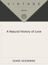 book A Natural History of Love: Author of the National Bestseller A Natural History of the Senses