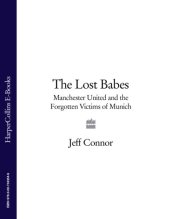 book The lost babes: Manchester United and the forgotten victims of Munich