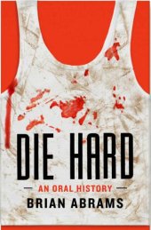 book Die Hard: An Oral History