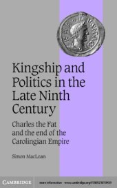 book Kingship and policy in the late ninth century: Charles the Fat and the end of the Carolingian Empire