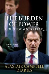 book The Alastair Campbell diaries. Volume 4, The burden of power: countdown to Iraq