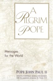 book A pilgrim pope: messages for the world