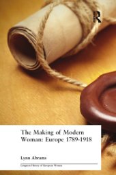 book The making of modern woman: Europe, 1789-1918