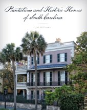 book Plantations and Historic Homes of South Carolina