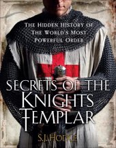 book Secrets of the Knights Templar: the Hidden History of the World's Most Powerful Order