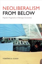 book Neoliberalism from below: popular pragmatics and baroque economies