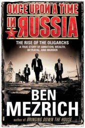 book Once Upon a Time in Russia: The Rise of the OligarchsA True Story of Ambition, Wealth, Betrayal, and Murder