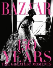 book Harper's Bazaar 150 years: the greatest moments