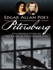 book Edgar Allan Poe's Petersburg: the untold story of the Raven in the Cockade City