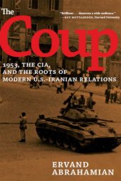 book The Coup 1953, The CIA, and The Roots of Modern U